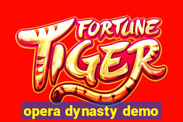 opera dynasty demo